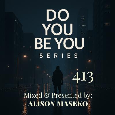 Episode 415: Do you Be you Part 413