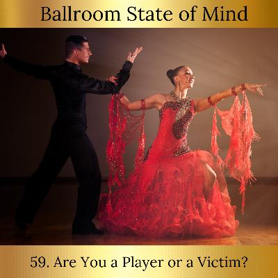59. Are You a Player or a Victim?