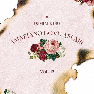 Amapiano Love Affair™ Vol. 15 (Valentine's Day Edition)