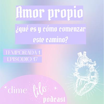 Amor propio ¿qué es y cómo comenzar este camino? 🥰✨- T1.E17