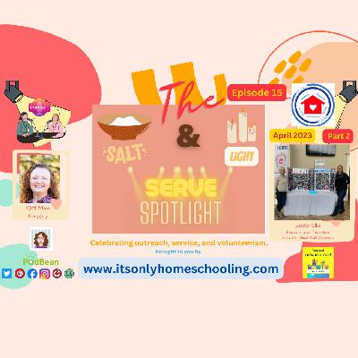 Faith Over Fear - The Salt & Light SERVE Spotlight Ep 15: S.E.R.V.E. Outreach/Jodie Ellis Interview (Part2)