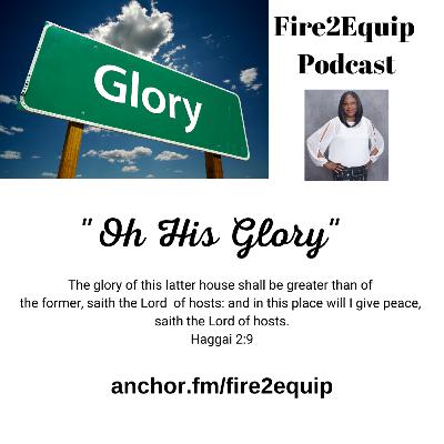 "Oh His Glory"