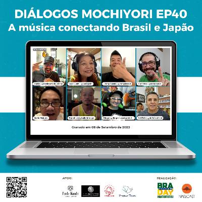 EP40 A música conectando Brasil e Japão. EP40 A música conectando Brasil e Japão.