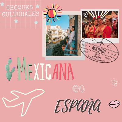 MEXICANA VIVIENDO EN ESPAÑA - CHOQUES CULTURALES MÉXICO VS ESPAÑA