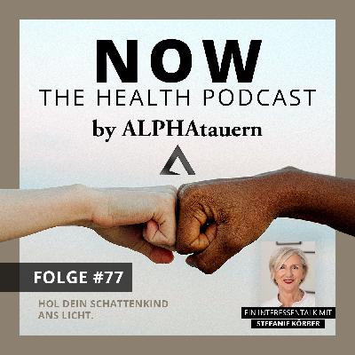 #77 - Hol dein Schattenkind ans Licht. Mit Stefanie Körber #77 - Hol dein Schattenkind ans Licht. Mit Stefanie Körber