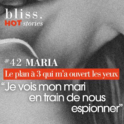 [extrait] MARIA, LE PLAN À 3 QUI M'A OUVERT LES YEUX