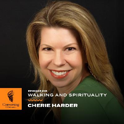 Walking and Spirituality, with Cherie Harder