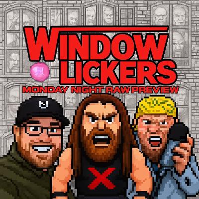 Window Lickers | Raw Preview/Review Show