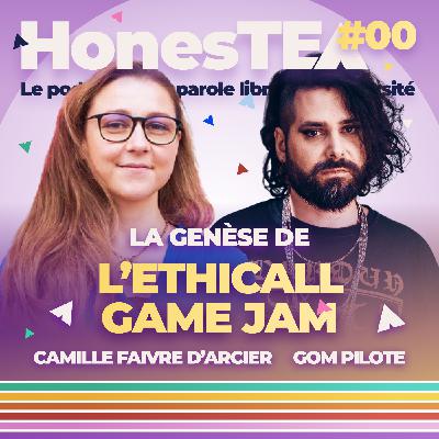 #00 - La genèse de l'EthicALL Game Jam, avec Camille Faivre d'Arcier et Gom Pilote #00 - La genèse de l'EthicALL Game Jam, avec Camille Faivre d'Arcier et Gom Pilote