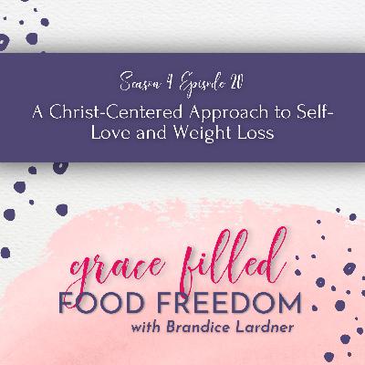 A Christ-Centered Approach to Self-Love and Weight Loss