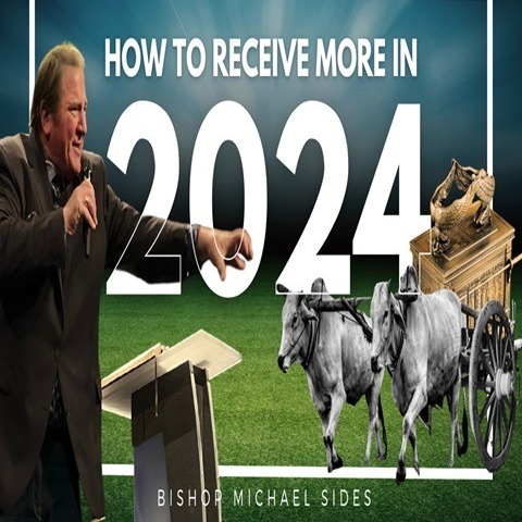 "How to Receive More in 2024 " by Bishop Michael Sides episode artwork