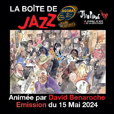 La Boîte de Jazz du 15 mai 2024