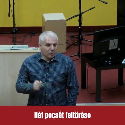 Hét pecsét feltörése - Jelenések könyve 10. rész - Rostás Zoltán