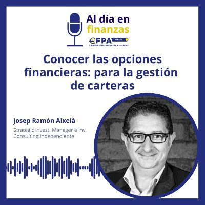 47. Conocer las opciones financieras: para la gestión de carteras - Josep Ramón Aixelà 47. Conocer las opciones financieras: para la gestión de carteras - Josep Ramón Aixelà