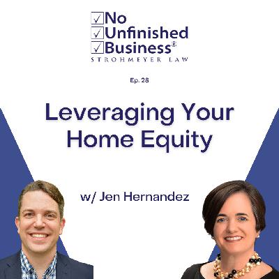 28. Leveraging Your Home Equity w/ Jen Hernandez