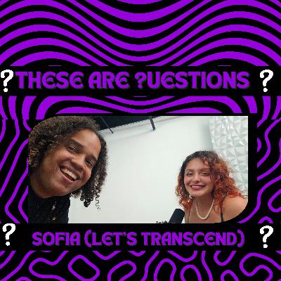These Are Questions - Sofia (Let's Transcend)