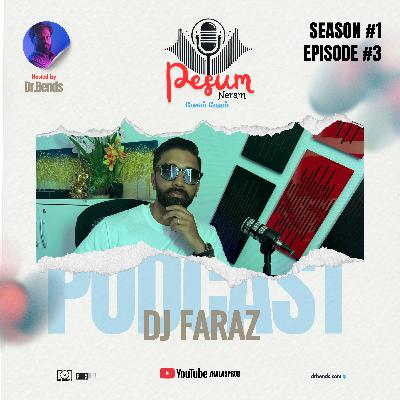 PESUM NERAM | EP.3 | Part.1 | DJ FARAZ | TAMIL PODCAST | KALASprod | Hosted by Dr. Bends