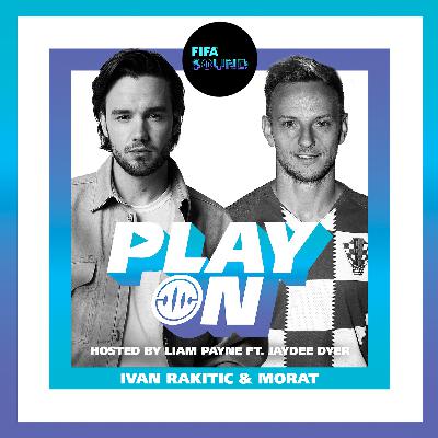 Episode 1: Ivan Rakitic & Morat