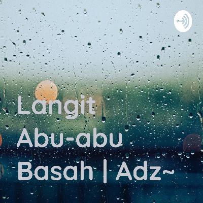 Langit Abu-abu Basah | Adz~ (Trailer)