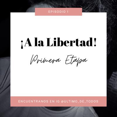 ¡A la Libertad!
