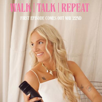 WALK | TALK | REPEAT | My Story WALK | TALK | REPEAT | My Story