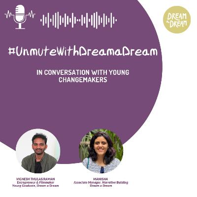 #UnmuteWithDreamaDream EP 24: In Conversation with Vignesh Thulasiraman #UnmuteWithDreamaDream EP 24: In Conversation with Vignesh Thulasiraman