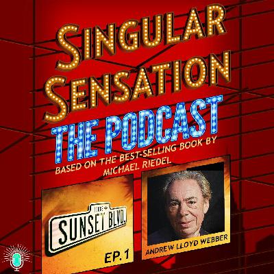 Sunset Boulevard #1: Andrew Lloyd Webber - Part 1