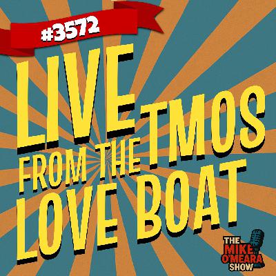 #3572 LIVE from The TMOS Love Boat
