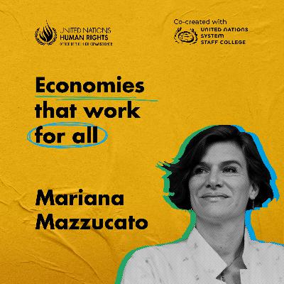 Mission oriented economies: putting human rights at the centre- with Mariana Mazzucato Mission oriented economies: putting human rights at the centre- with Mariana Mazzucato