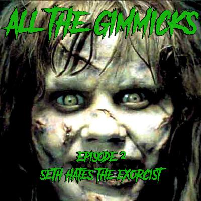 2: Seth hates The Exorcist