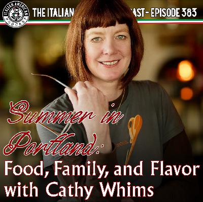 IAP 383 Summer in Portland: Food, Family, and Favor with Cathy Whims