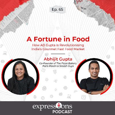A Fortune In Food | How Abhijit Gupta is Revolutionising India’s Gourmet Market | The Expressions Podcast A Fortune In Food | How Abhijit Gupta is Revolutionising India’s Gourmet Market | The Expressions Podcast