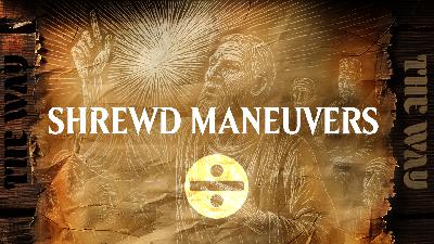 Shrewd Maneuvers