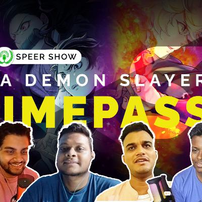 Anime Overload ?! Demon Slayer S3 || The SpeeR Show || Episode 2 Part 1 ||