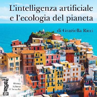 L’intelligenza artificiale e l’ecologia del pianeta - Graziella Ricci