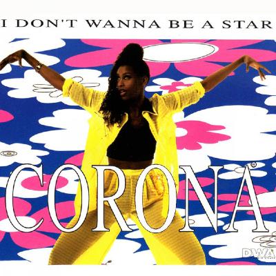 Corona - I Don't Wanna Be a Star (Trent Emporio Remix)