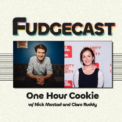 One Hour Cookie w/ Nick Mestad and Clare Ruddy