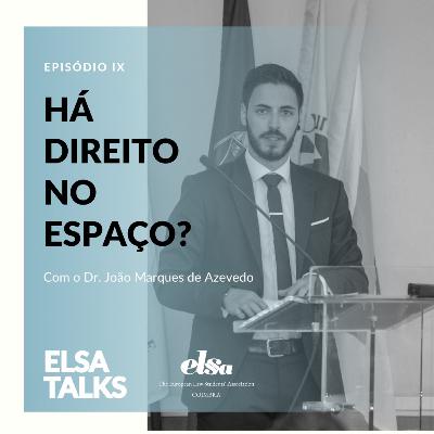 9. João Marques de Azevedo: Há Direito no Espaço?