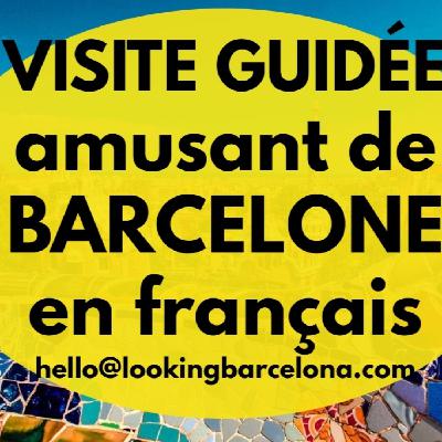 Visite guidée amusant de Barcelone en français Visite guidée amusant de Barcelone en français