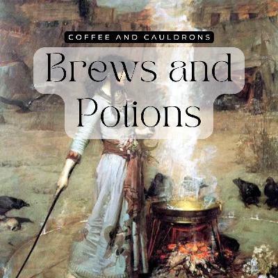 S6 Ep11: Brews and Potions