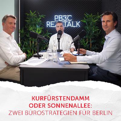 #132: Kurfürstendamm oder Sonnenallee: wo Büros in Berlin Zukunft haben – Kai Gutacker im Gespräch mit Stefan Klingsöhr und Jan Trenn