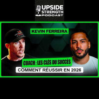 [FR] La Recette du Succès pour les Coachs avec Kevin FERREIRA | #386