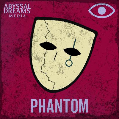 5 | PHANTOM ~ Performance of a Lifetime