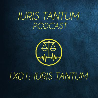 1x01: IURIS TANTUM
