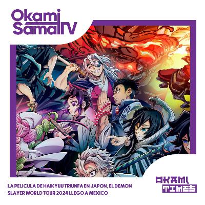 La película de Haikyuu triunfa en japón, el Demon Slayer World Tour 2024 llego a México
