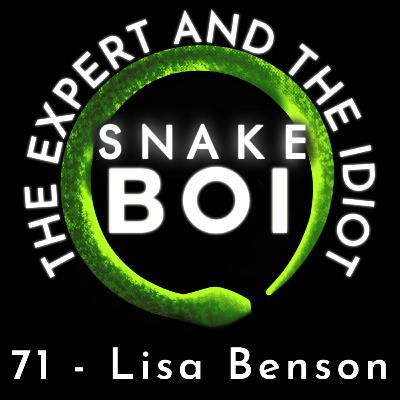 71 - Lisa Benson of Benson’s Boas - The Expert and The Idiot - A Reptile Podcast