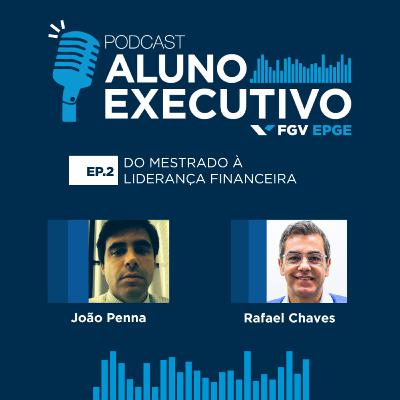 #02 Do Mestrado à Liderança Financeira