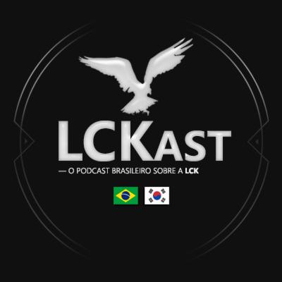 LCKast: Episódio 2 - Abordagem sobre as partidas da primeira semana da LCK
