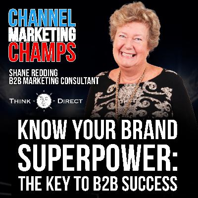 Know Your Brand Superpower: The Key to B2B Success, with Shane Redding