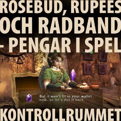 Rosebud, rupees och radband - pengar i spel
